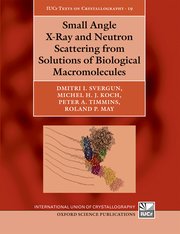 Cover for 

Small Angle X-Ray and Neutron Scattering from Solutions of Biological Macromolecules






