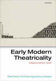 Cover for 

Early Modern Theatricality






