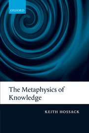 Cover for 

The Metaphysics of Knowledge






