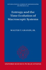Cover for 

Entropy and the Time Evolution of Macroscopic Systems






