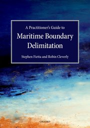 Cover for 

A Practitioners Guide to Maritime Boundary Delimitation






