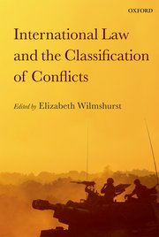 Cover for 

International Law and the Classification of Conflicts






