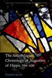 Cover for 

The Anti-Pelagian Christology of Augustine of Hippo, 396-430






