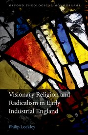 Cover for 

Visionary Religion and Radicalism in Early Industrial England






