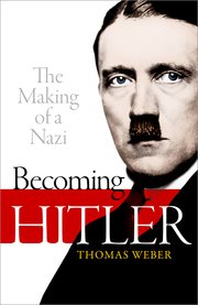 Cover for 

Becoming Hitler: The Making of a Nazi






