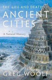 Cover for 

The Life and Death of Ancient Cities






