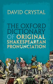 Cover for 

The Oxford Dictionary of Original Shakespearean Pronunciation






