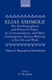 Cover for 

Elias Ashmole: His Autobiographical and Historical Notes, his Correspondence, and Other Contemporary Sources Relating to his Life and Work, Vol. 1: Biographical Introduction






