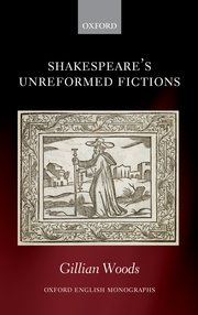 Cover for 

Shakespeares Unreformed Fictions






