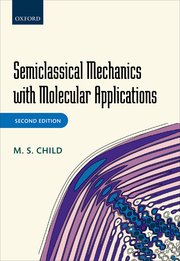 Cover for 

Semiclassical Mechanics with Molecular Applications






