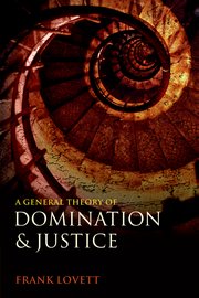 Cover for 

A General Theory of Domination and Justice






