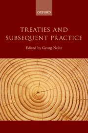 Cover for 

Treaties and Subsequent Practice






