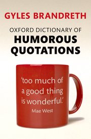 Cover for 

Oxford Dictionary of Humorous Quotations






