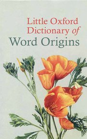 Cover for 

Little Oxford Dictionary of Word Origins






