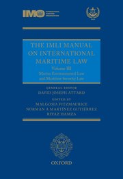 Cover for 

The IMLI Manual on International Maritime Law Volume III: Marine Environmental Law and Maritime Security Law






