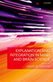 Cover for 

Explanation and Integration in Mind and Brain Science






