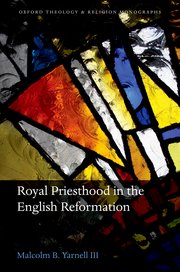 Cover for 

Royal Priesthood in the English Reformation






