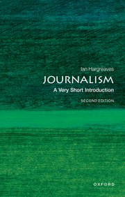 Cover for 

Journalism: A Very Short Introduction






