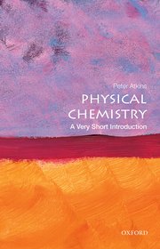 Cover for 

Physical Chemistry: A Very Short Introduction






