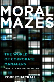 Cover for 

Moral Mazes






