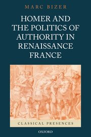 Cover for 

Homer and the Politics of Authority in Renaissance France






