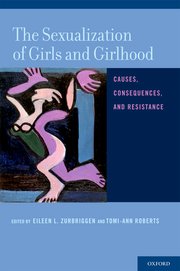 Cover for 

The Sexualization of Girls and Girlhood






