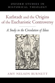 Cover for 

Karlstadt and the Origins of the Eucharistic Controversy






