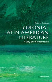 Cover for 

Colonial Latin American Literature: A Very Short Introduction






