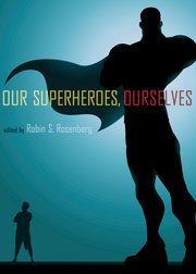 Cover for 

Our Superheroes, Ourselves






