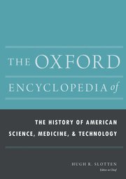 Cover for 

The Oxford Encyclopedia of the History of American Science, Medicine, and Technology






