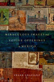 Cover for 

Miraculous Images and Votive Offerings in Mexico






