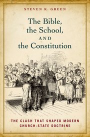 Cover for 

The Bible, the School, and the Constitution







