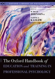 Cover for 

The Oxford Handbook of Education and Training in Professional Psychology






