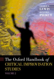 Cover for 

The Oxford Handbook of Critical Improvisation Studies, Volume 2






