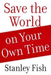 Cover for 

Save the World on Your Own Time






