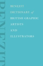 Cover for 

Benezit Dictionary of British Graphic Artists and Illustrators






