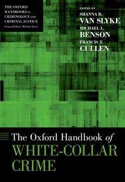 Cover for 

The Oxford Handbook of White-Collar Crime






