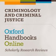 Cover for 

Oxford Handbooks Online: Criminology and Criminal Justice






