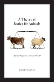 Cover for 

A Theory of Justice for Animals






