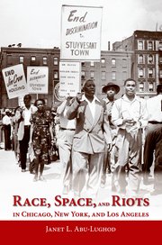 Cover for 

Race, Space, and Riots in Chicago, New York, and Los Angeles






