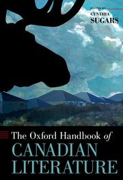 Cover for 

The Oxford Handbook of Canadian Literature






