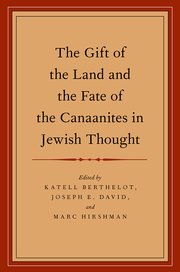Cover for 

The Gift of the Land and the Fate of the Canaanites in Jewish Thought






