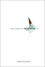 Cover for 

The Uses of Pessimism






