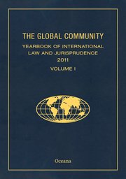 Cover for 

THE GLOBAL COMMUNITY YEARBOOK OF INTERNATIONAL LAW AND JURISPRUDENCE 2011






