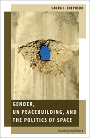 Cover for 

Gender, UN Peacebuilding, and the Politics of Space






