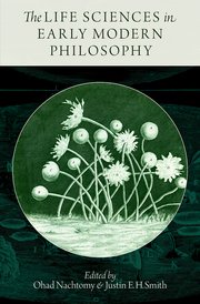 Cover for 

The Life Sciences in Early Modern Philosophy







