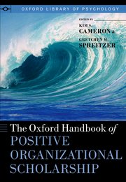 Cover for 

The Oxford Handbook of Positive Organizational Scholarship






