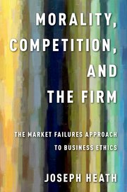Cover for 

Morality, Competition, and the Firm






