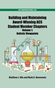 Cover for 

Building and Maintaining Award-Winning ACS Student Member Chapters Volume 1






