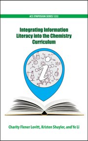 Cover for 

Integrating Information Literacy into the Chemistry Curriculum






